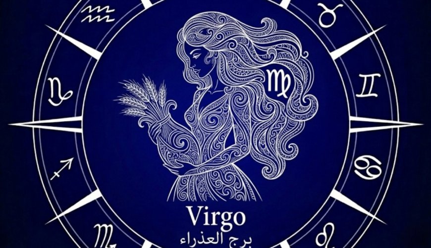 برج العذراء .. حظك اليوم الأحد 1 مارس 2026